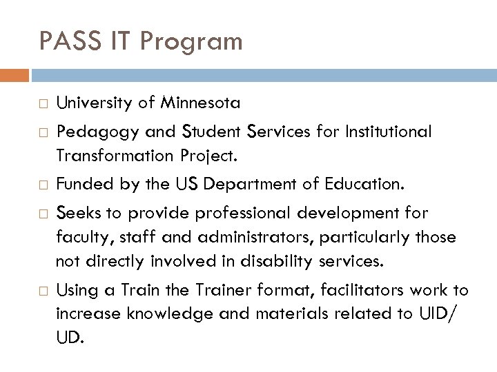 PASS IT Program University of Minnesota Pedagogy and Student Services for Institutional Transformation Project.