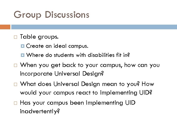 Group Discussions Table groups. Create an ideal campus. Where do students with disabilities fit