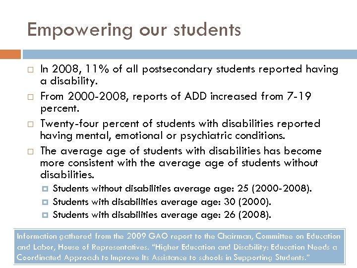 Empowering our students In 2008, 11% of all postsecondary students reported having a disability.