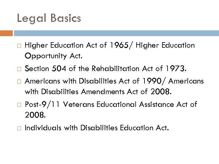 Legal Basics Higher Education Act of 1965/ Higher Education Opportunity Act. Section 504 of