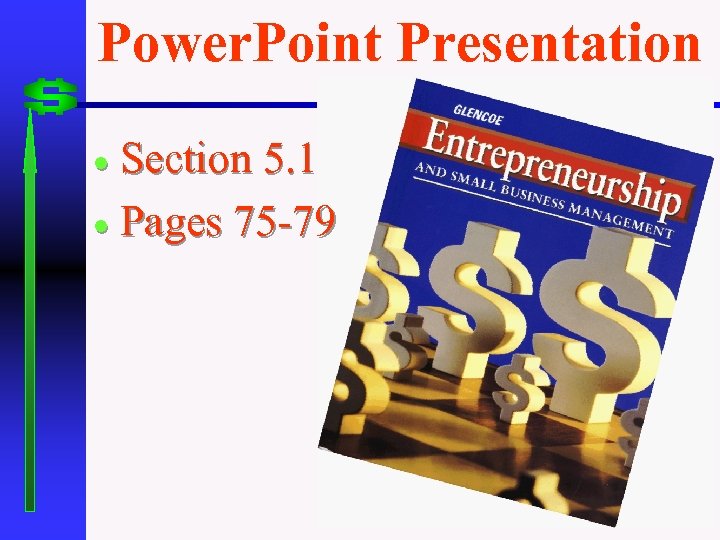 Power. Point Presentation Section 5. 1 · Pages 75 -79 · 