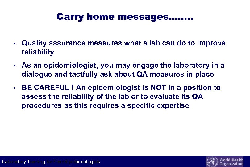 Carry home messages……. . • Quality assurance measures what a lab can do to