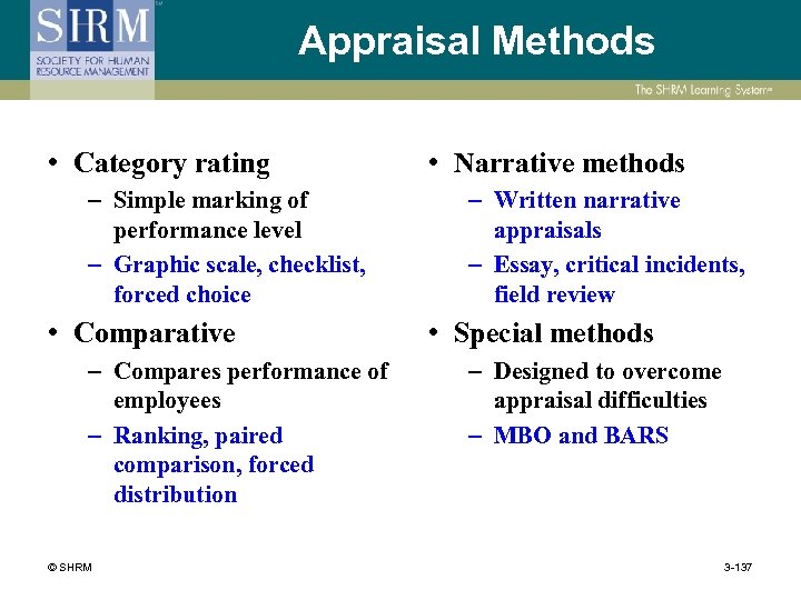 Appraisal Methods • Category rating – Simple marking of performance level – Graphic scale,