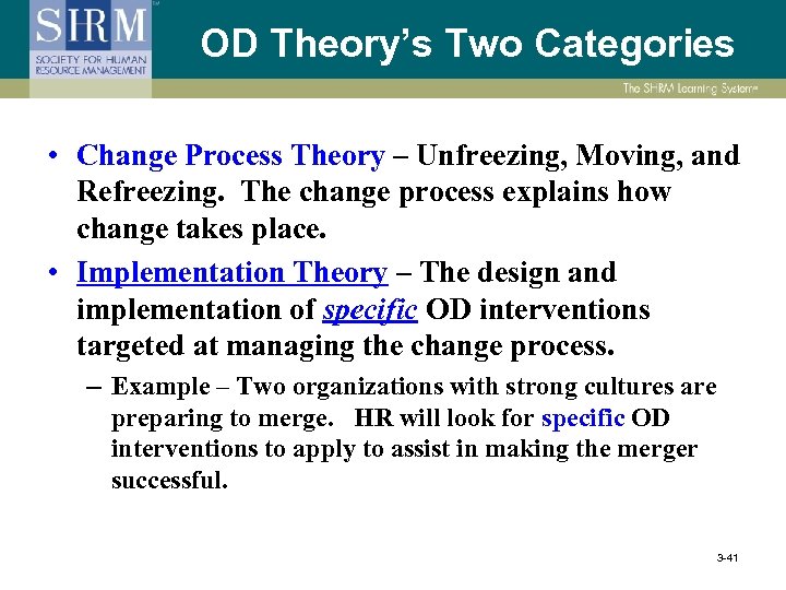 OD Theory’s Two Categories • Change Process Theory – Unfreezing, Moving, and Refreezing. The