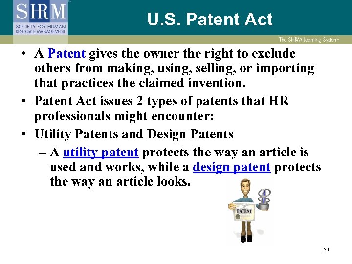 U. S. Patent Act • A Patent gives the owner the right to exclude