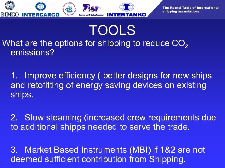 The Round Table of international shipping associations International Shipping Federation TOOLS What are the