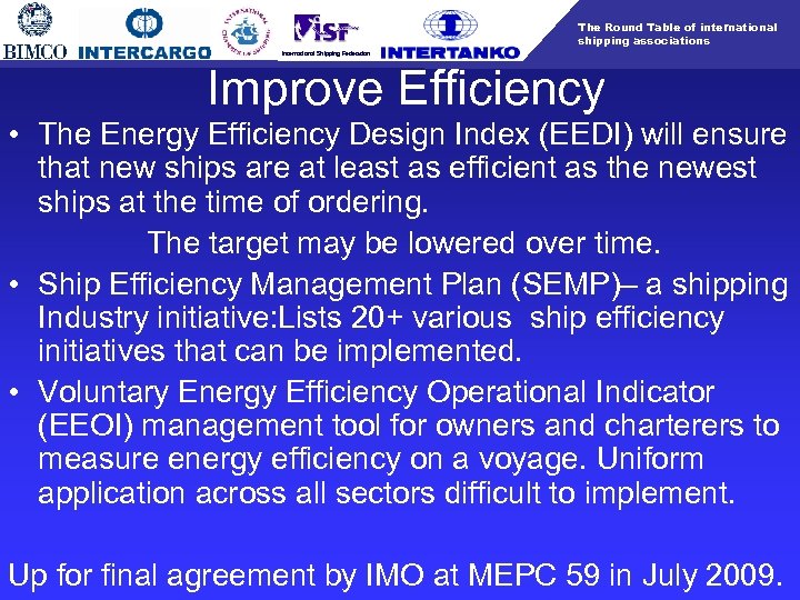 The Round Table of international shipping associations International Shipping Federation Improve Efficiency • The