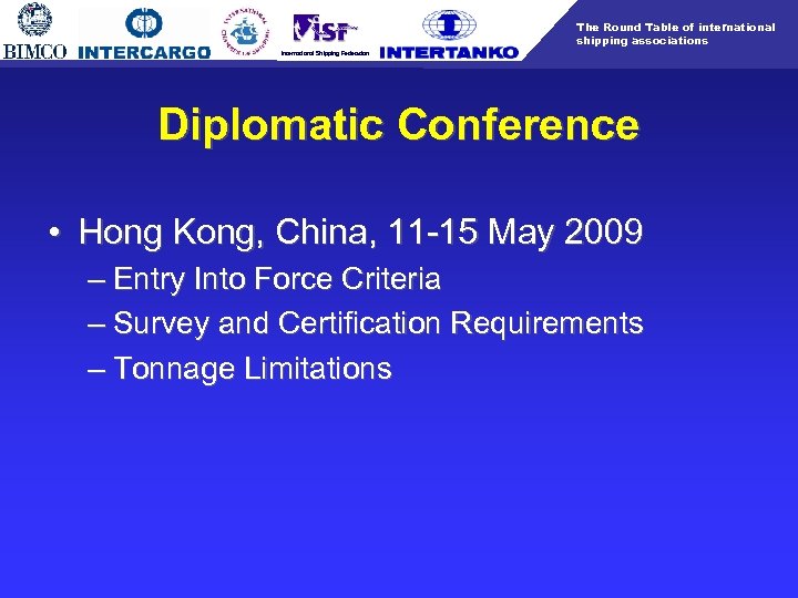 The Round Table of international shipping associations International Shipping Federation Diplomatic Conference • Hong