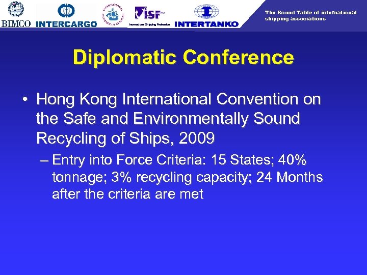 The Round Table of international shipping associations International Shipping Federation Diplomatic Conference • Hong