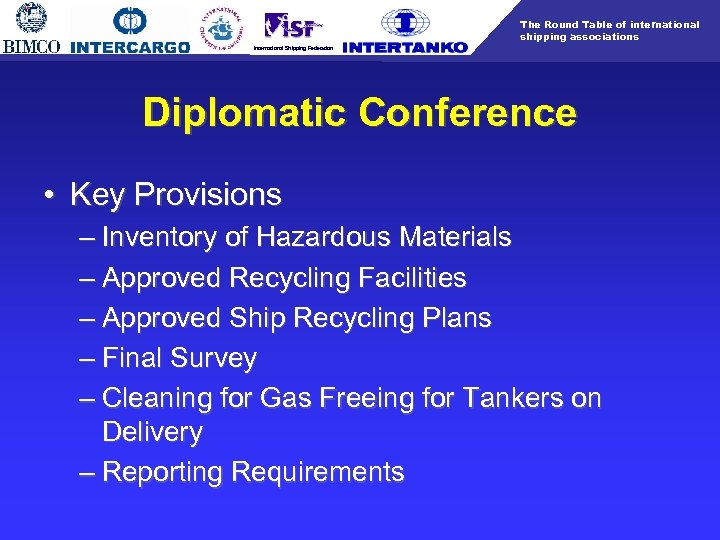 The Round Table of international shipping associations International Shipping Federation Diplomatic Conference • Key