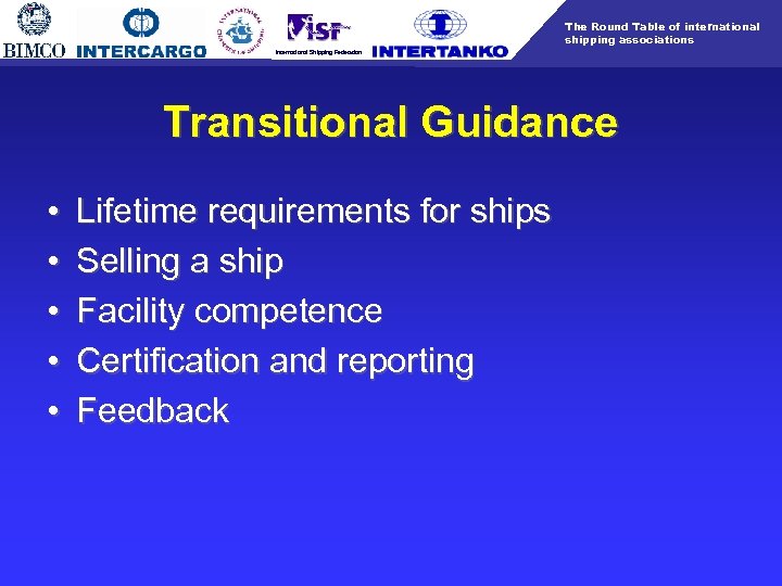 The Round Table of international shipping associations International Shipping Federation Transitional Guidance • •
