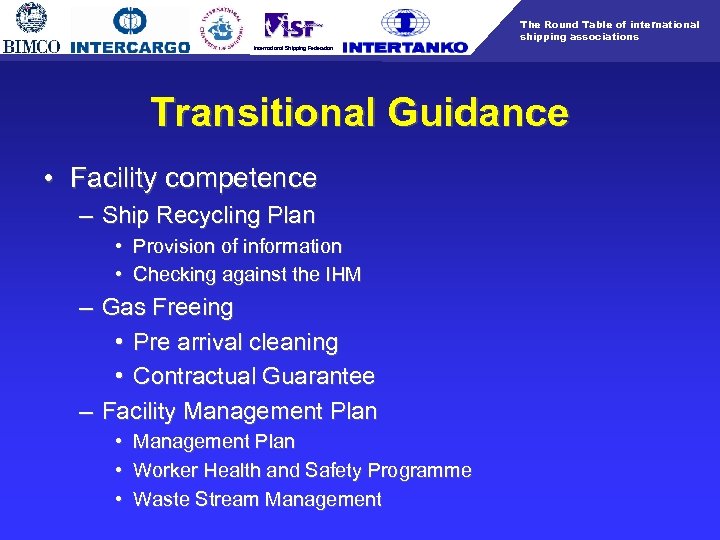 The Round Table of international shipping associations International Shipping Federation Transitional Guidance • Facility