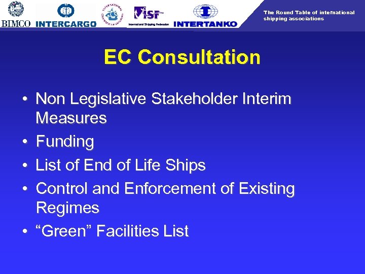 The Round Table of international shipping associations International Shipping Federation EC Consultation • Non