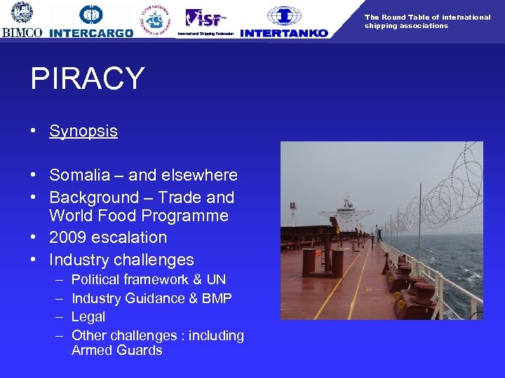 The Round Table of international shipping associations International Shipping Federation PIRACY • Synopsis •