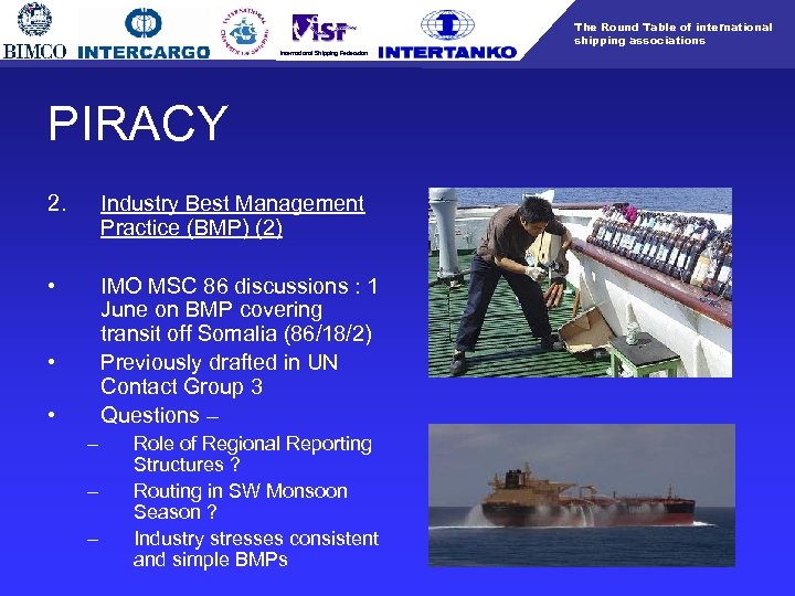 The Round Table of international shipping associations International Shipping Federation PIRACY 2. Industry Best