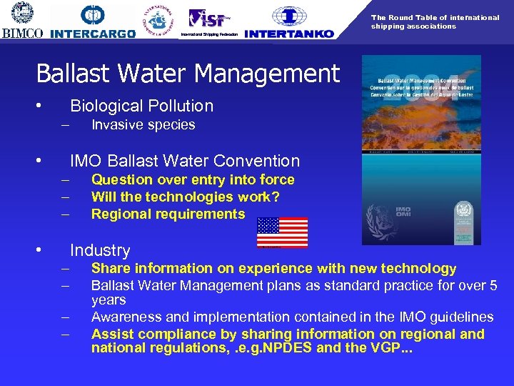 The Round Table of international shipping associations International Shipping Federation Ballast Water Management •
