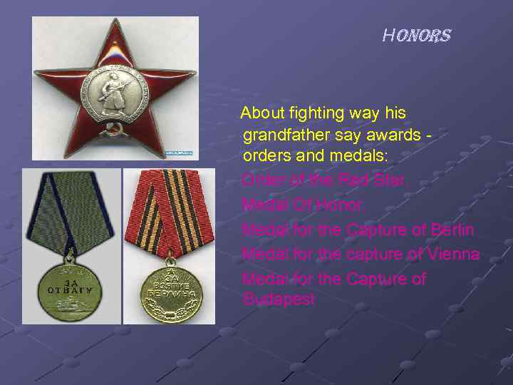 Нonors About fighting way his grandfather say awards - orders and medals: Order of