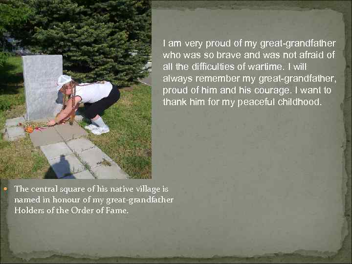 I am very proud of my great-grandfather who was so brave and was not