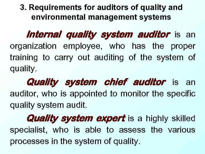 3. Requirements for auditors of quality and environmental management systems Internal quality system auditor
