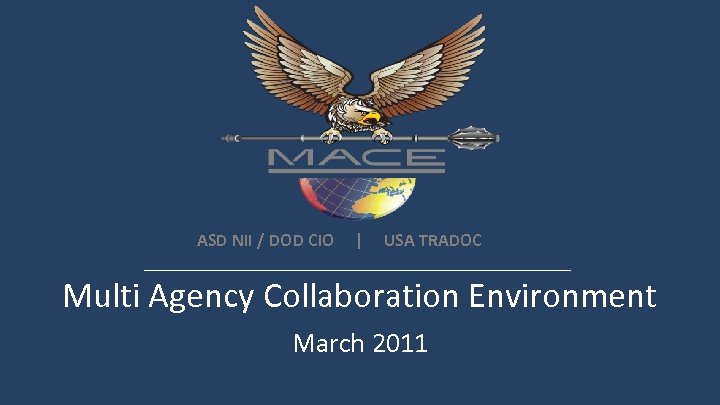 ASD NII / DOD CIO | USA TRADOC Multi Agency Collaboration Environment March 2011