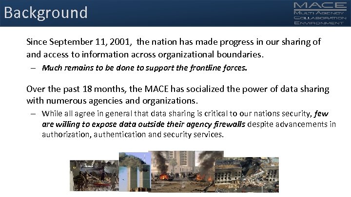 Background Since September 11, 2001, the nation has made progress in our sharing of