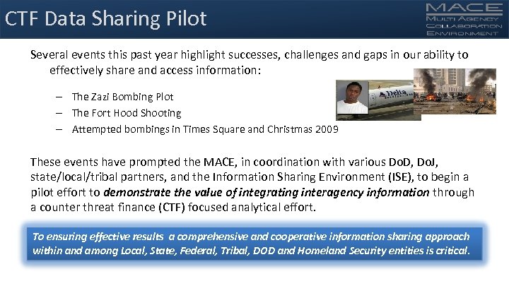 CTF Data Sharing Pilot Several events this past year highlight successes, challenges and gaps