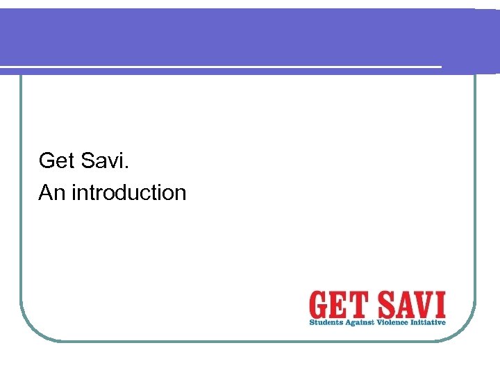 Get Savi. An introduction 