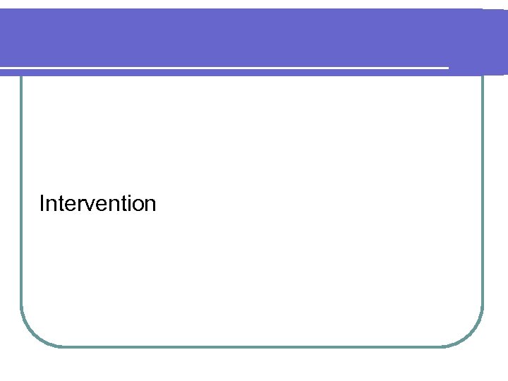 Intervention 