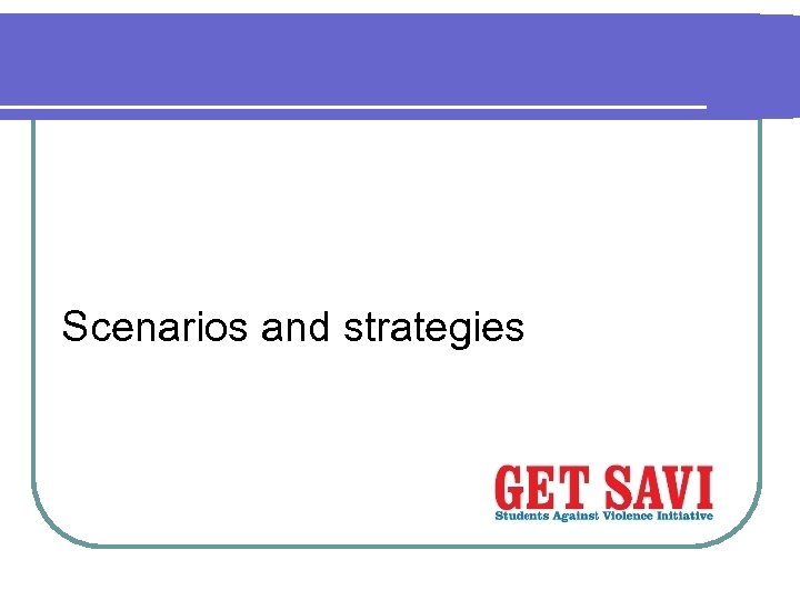 Scenarios and strategies 