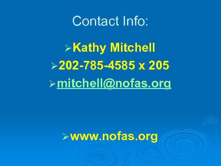 Contact Info: Ø Kathy Mitchell Ø 202 -785 -4585 x 205 Ø mitchell@nofas. org