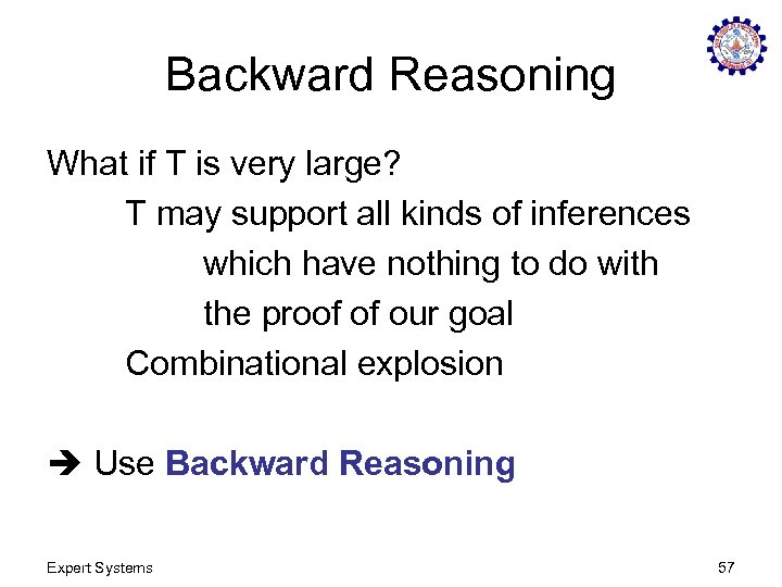 Backward Reasoning What if T is very large? T may support all kinds of