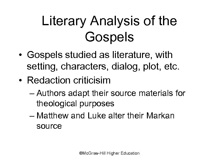 Literary Analysis of the Gospels • Gospels studied as literature, with setting, characters, dialog,