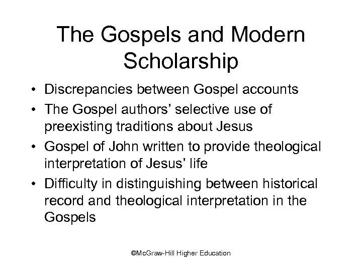 The Gospels and Modern Scholarship • Discrepancies between Gospel accounts • The Gospel authors’