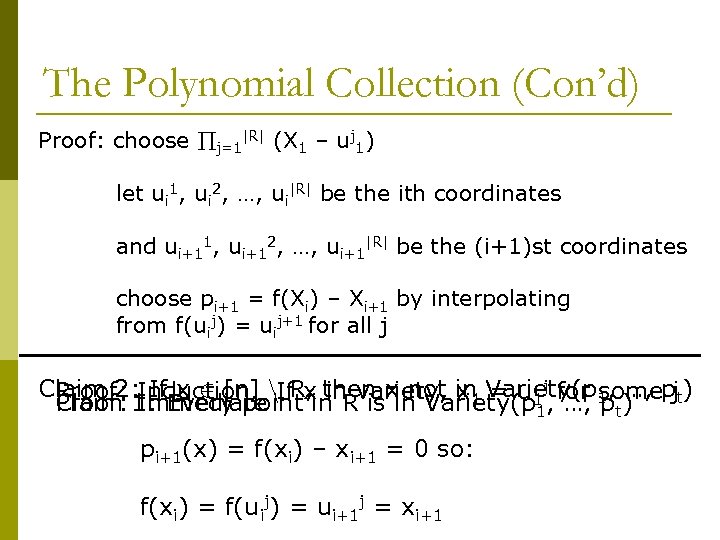 The Polynomial Collection (Con’d) Proof: choose j=1|R| (X 1 – uj 1) let ui
