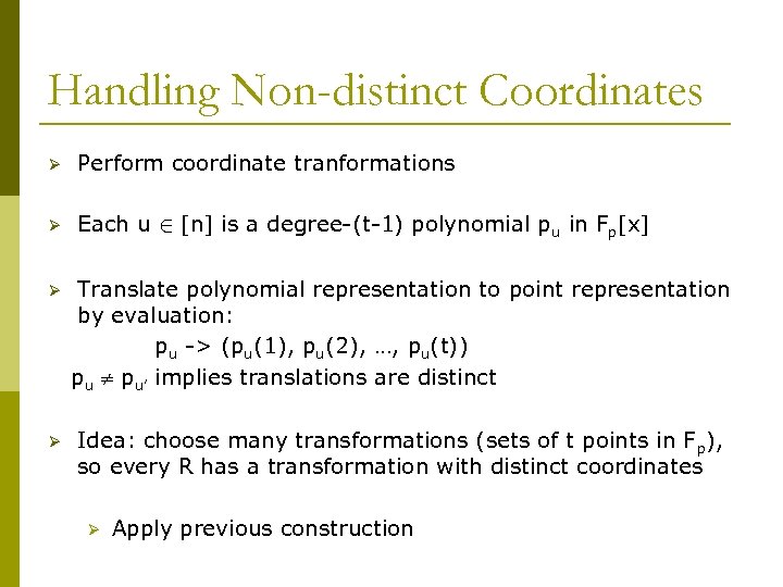 Handling Non-distinct Coordinates Ø Perform coordinate tranformations Ø Each u 2 [n] is a