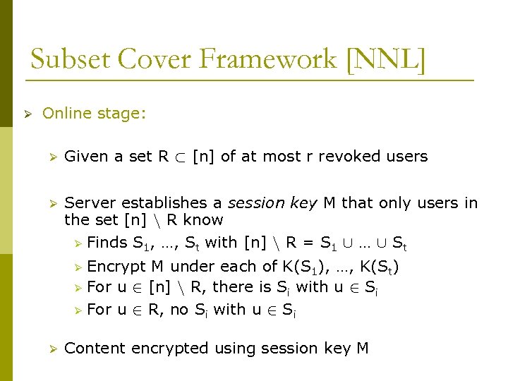 Subset Cover Framework [NNL] Ø Online stage: Ø Given a set R ½ [n]