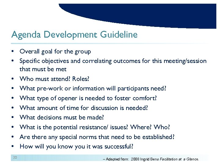 Agenda Development Guideline • Overall goal for the group • Specific objectives and correlating