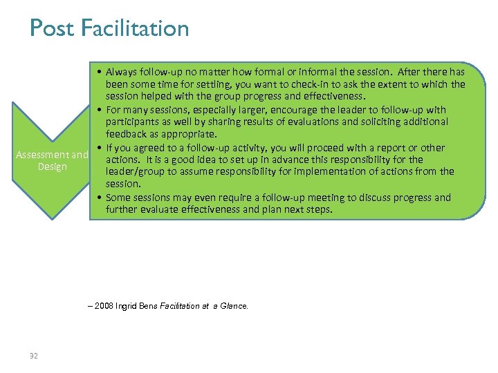 Post Facilitation • Always follow-up no matter how formal or informal the session. After