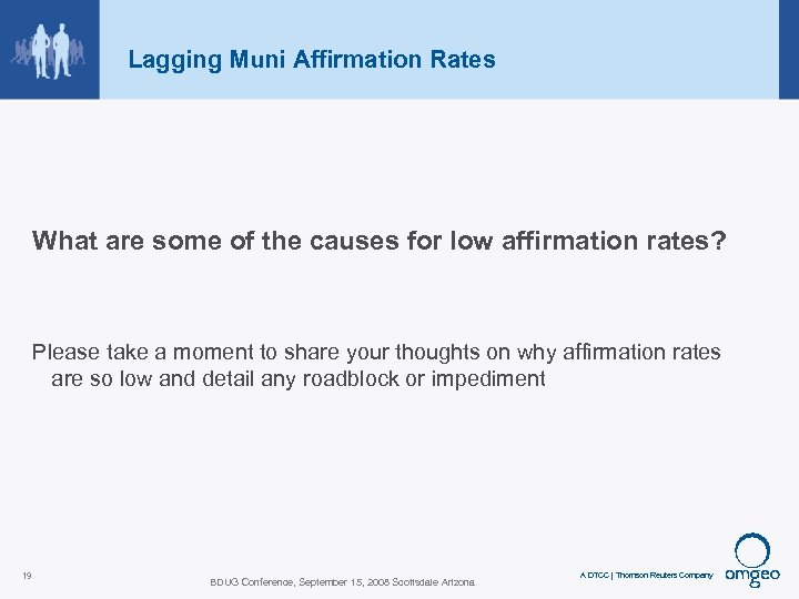 Lagging Muni Affirmation Rates What are some of the causes for low affirmation rates?
