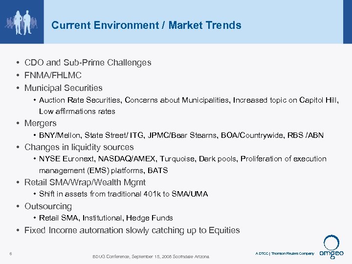 Current Environment / Market Trends • CDO and Sub-Prime Challenges • FNMA/FHLMC • Municipal