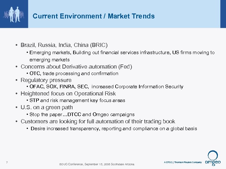 Current Environment / Market Trends • Brazil, Russia, India, China (BRIC) • Emerging markets,