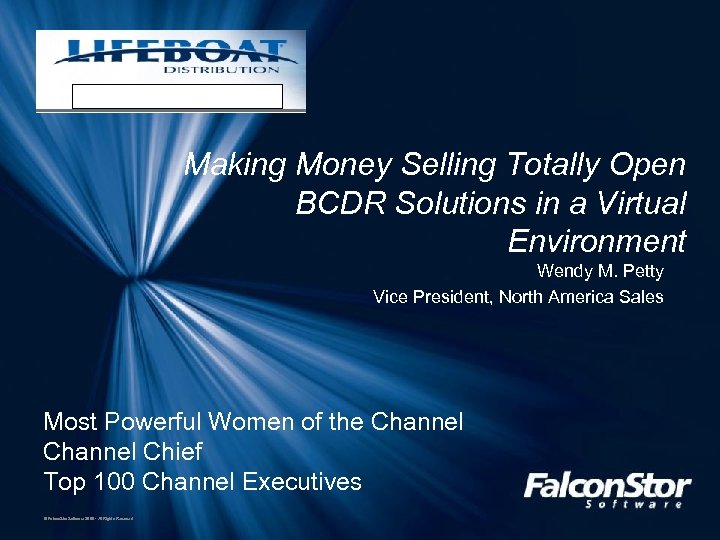 Making Money Selling Totally Open BCDR Solutions in a Virtual Environment Wendy M. Petty