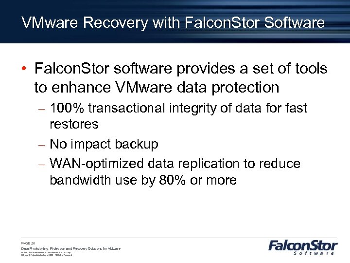 VMware Recovery with Falcon. Stor Software • Falcon. Stor software provides a set of