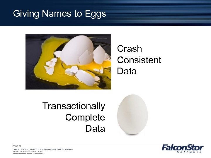 Giving Names to Eggs Crash Consistent Data Transactionally Complete Data PAGE 22 Data Provisioning,