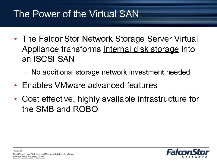 The Power of the Virtual SAN • The Falcon. Stor Network Storage Server Virtual