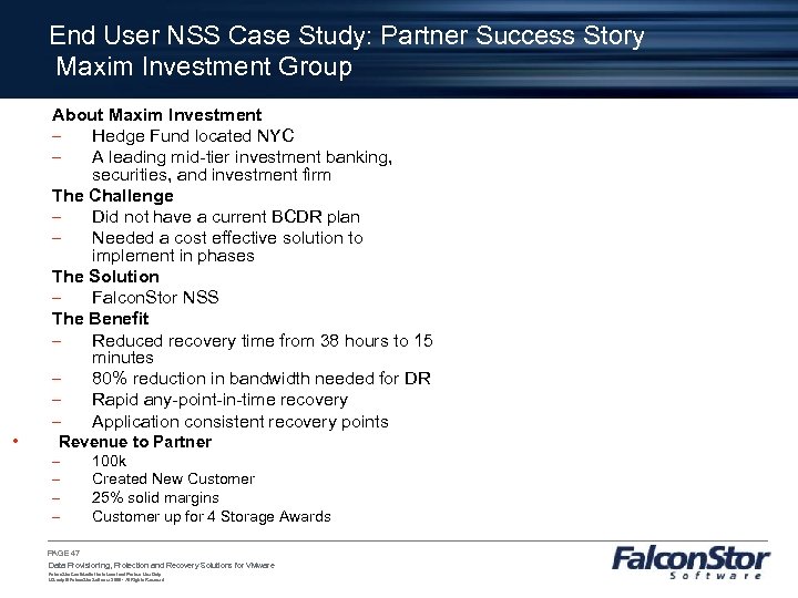 End User NSS Case Study: Partner Success Story Maxim Investment Group About Maxim Investment