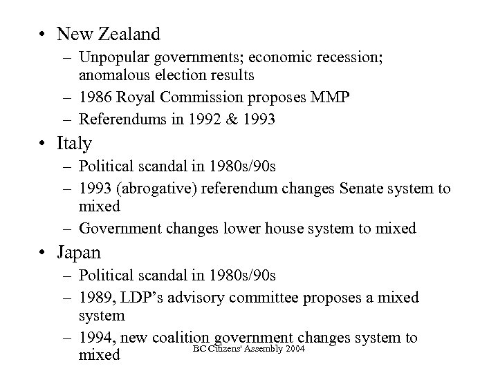  • New Zealand – Unpopular governments; economic recession; anomalous election results – 1986