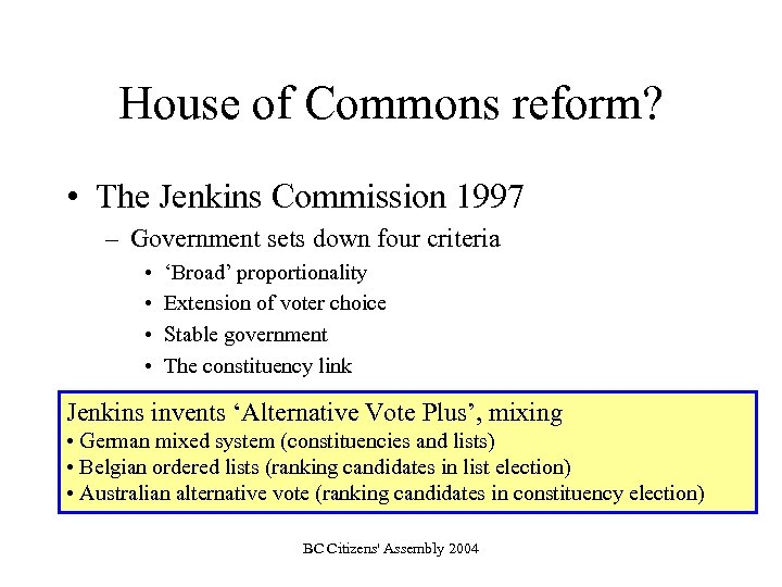 House of Commons reform? • The Jenkins Commission 1997 – Government sets down four