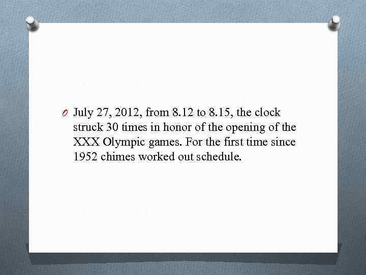 O July 27, 2012, from 8. 12 to 8. 15, the clock struck 30
