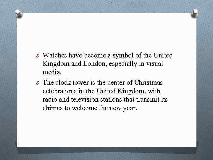 O Watches have become a symbol of the United Kingdom and London, especially in